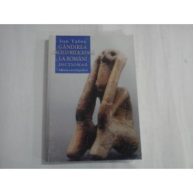 GANDIREA MAGICO-RELIGIOASA LA ROMANI - DICTIONAR - ION TALOS